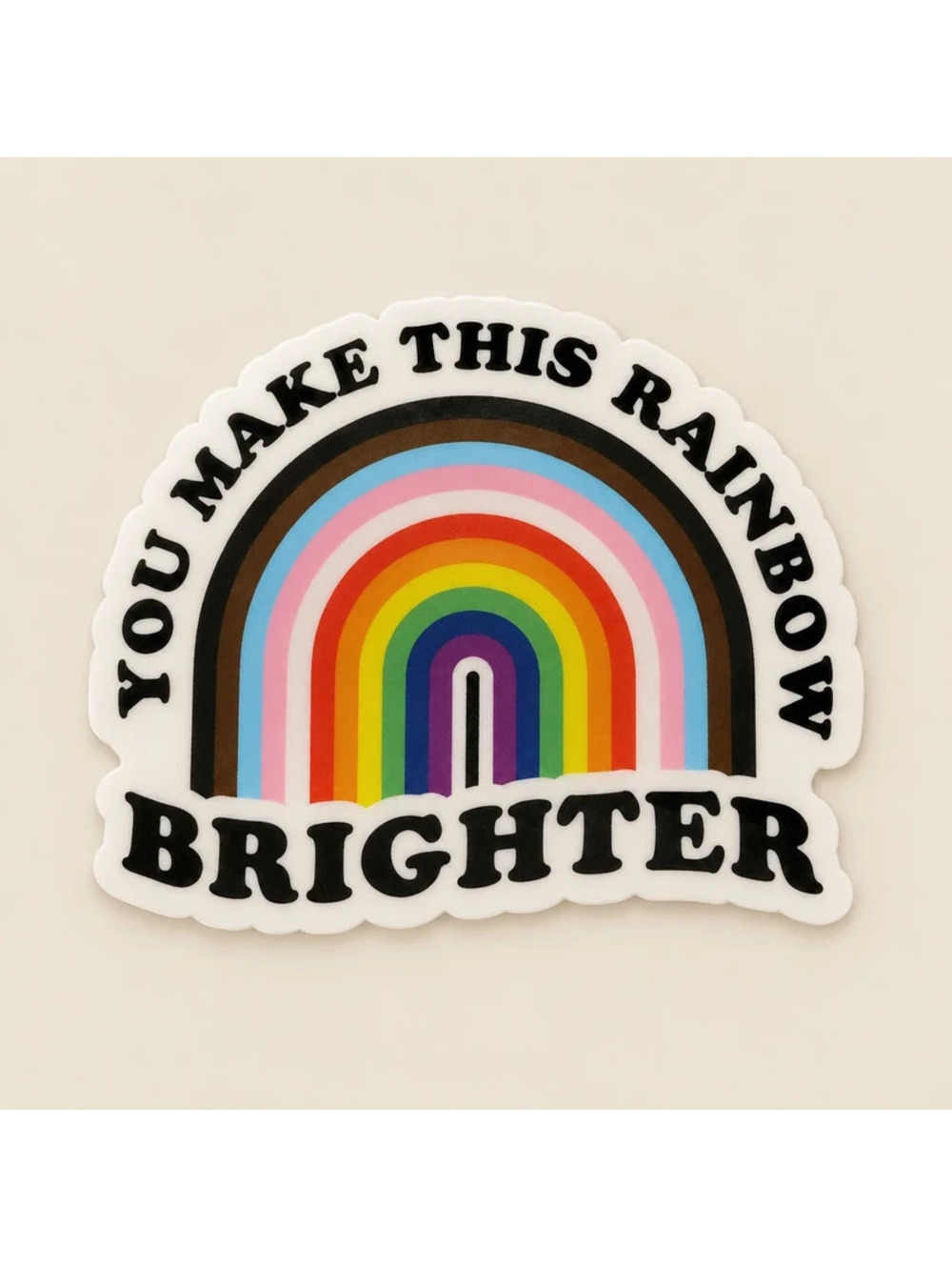 You Make This Rainbow Brighter Vinyl Sticker 3.5”